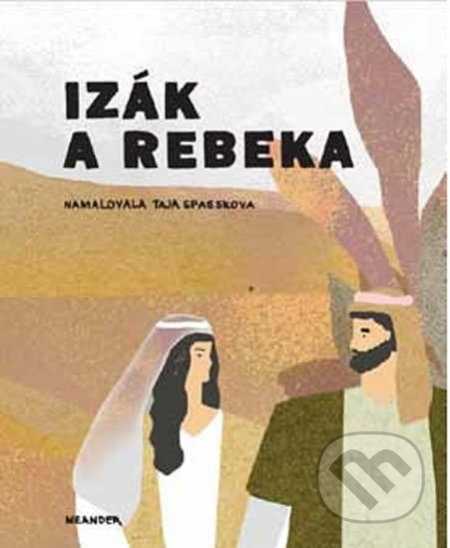 Izák a Rebeka - Ivana Pecháčková