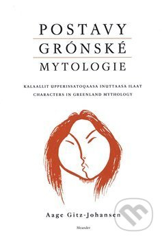 Postavy grónské mytologie - Aage Gitz -Johansen