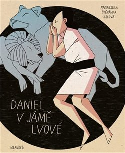 Daniel v jámě lvové - Iva Pecháčková