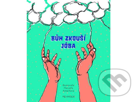 Bůh zkouší Jóba Meander