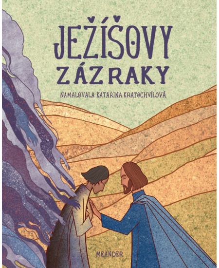 Ježíšovy zázraky - Ivana Pecháčková