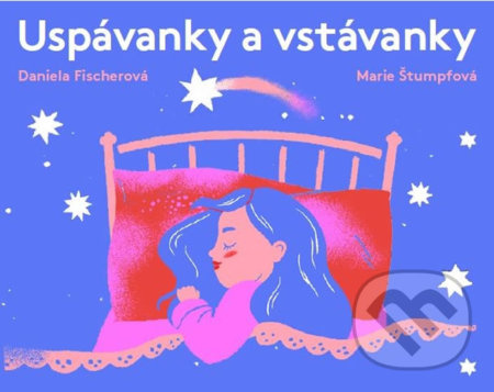 Uspávanky a vstávanky - Daniela Fischerová