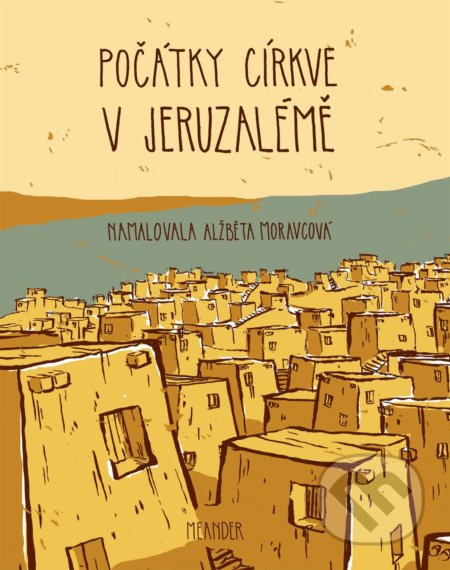 Počátky církve v Jeruzalémě - Ivana Pecháčková