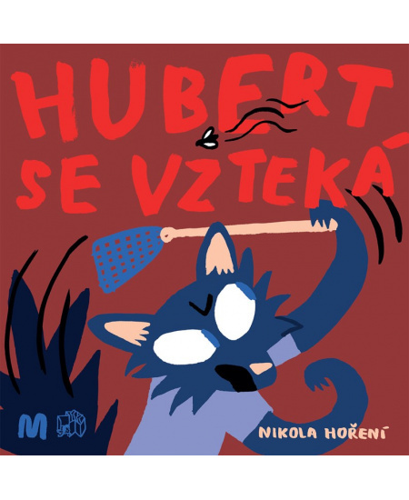 Hubert se vzteká - Nikola Hoření