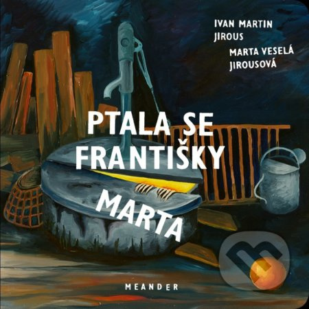 Ptala se Františky Marta - Ivan Martin Jirous
