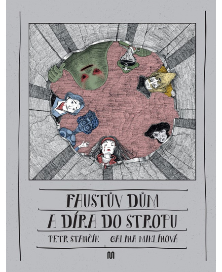 Faustův dům a díra do stropu - Petr Stančík