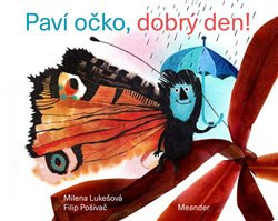 Paví očko, dobrý den! - Milena Lukešová