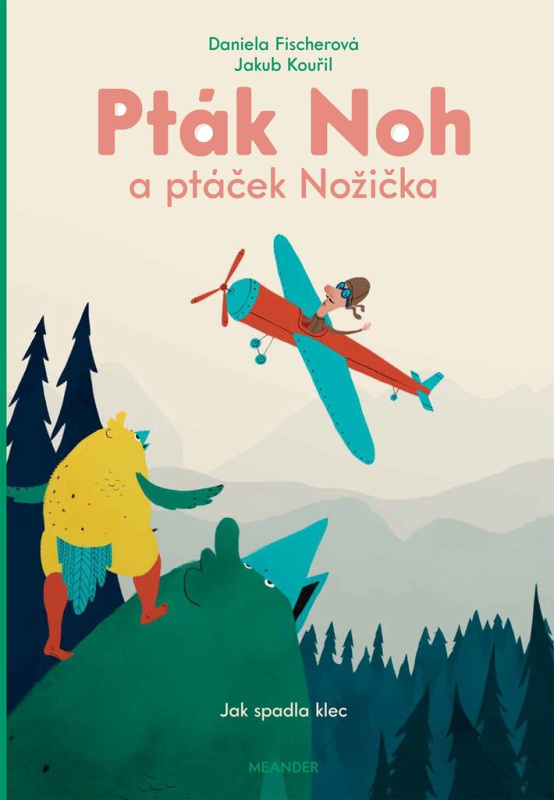 Pták Noh a ptáček Nožička - Jak spadla klec - Daniela Fischerová