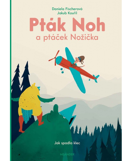 Pták Noh a ptáček Nožička - Jak spadla klec - Daniela Fischerová