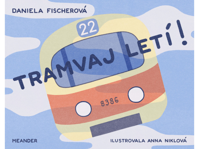 Tramvaj letí! - Daniela Fischerová