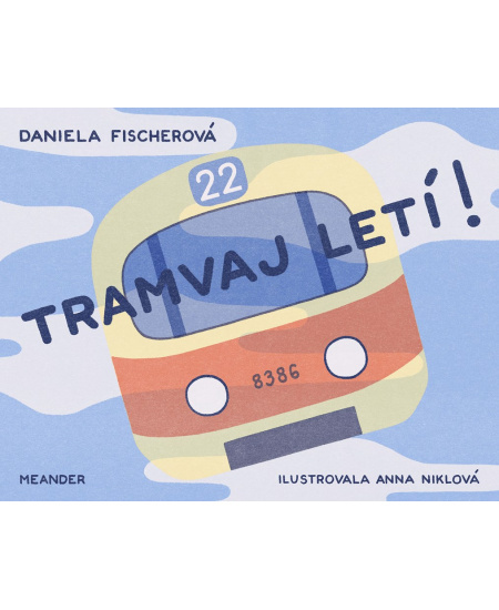 Tramvaj letí! - Daniela Fischerová