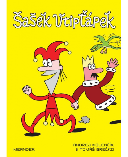 Šašek Vtipťápek - Andrej Kolenčík, Tomáš Grečko