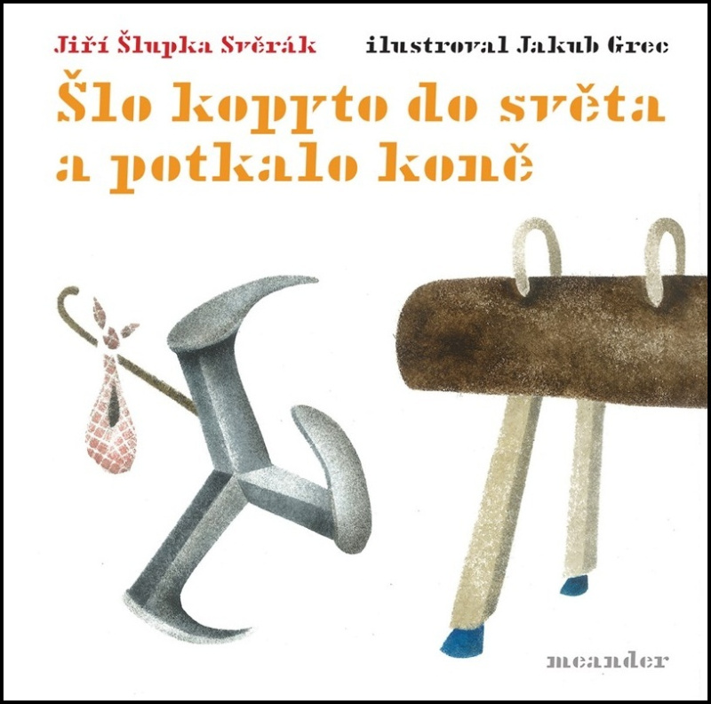 Šlo kopyto do světa a potkalo koně - Jiří Šlupka Svěrák