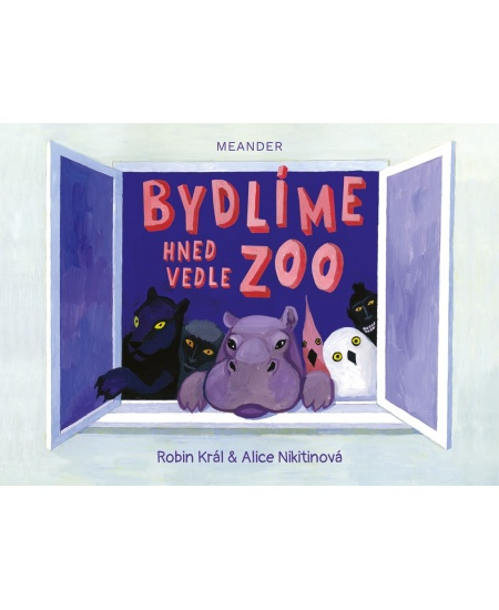 Bydlíme hned vedle zoo - Robin Král