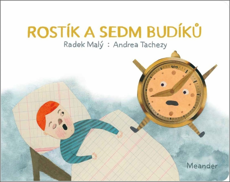 Rostík a sedm budíků - Radek Malý, Andrea Tachezy