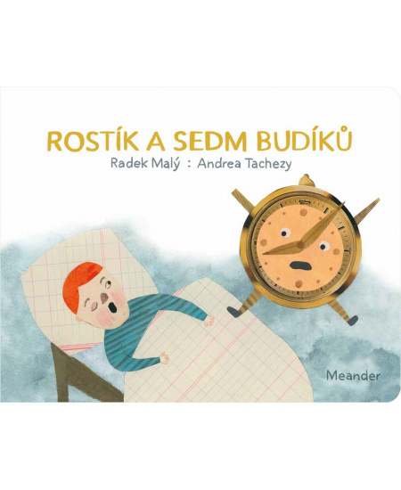 Rostík a sedm budíků - Radek Malý, Andrea Tachezy