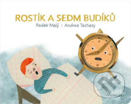 Rostík a sedm budíků - Radek Malý, Andrea Tachezy