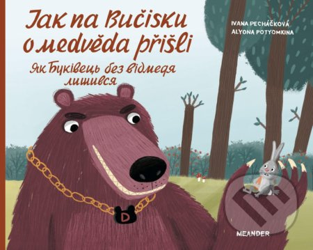 Jak na Bučisku o medvěda přišli / ?? ?????e?? ??? ?????q? ??????? - Ivana Pecháčková