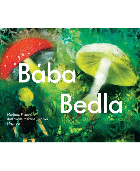 Bába Bedla - Markéta Pilátová
