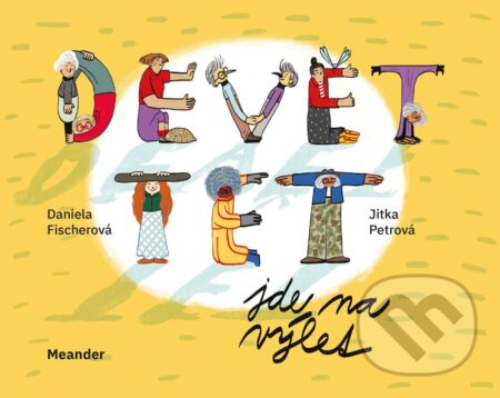 Devět tet jde na výlet - Daniela Fischerová