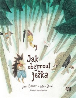 Jak obejmout ježka - Jana Bauer