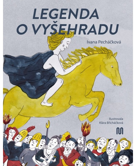 Legenda o Vyšehradu - Ivana Pecháčková