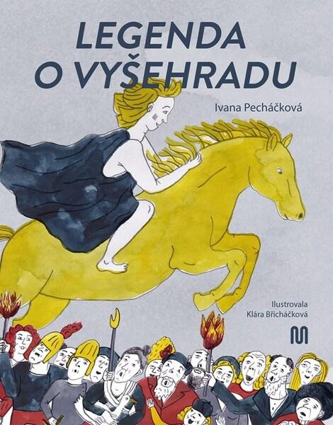 Legenda o Vyšehradu - Ivana Pecháčková