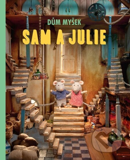 Dům myšek - Sam a Julie - Karina Schaapman