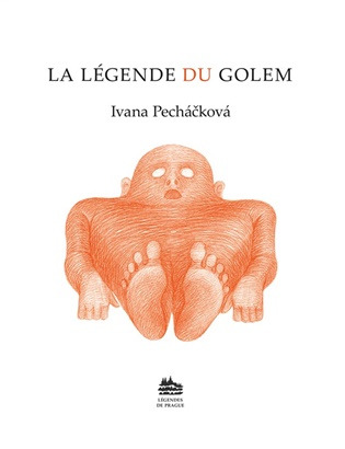 La Légende du Golem: Legenda o Golemovi (francouzsky) | Ivana Pecháčková