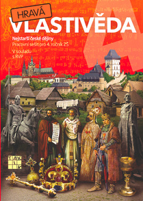 Hravá vlastivěda 4 - Nejstarší české dějiny - pracovní sešit TAKTIK International, s.r.o