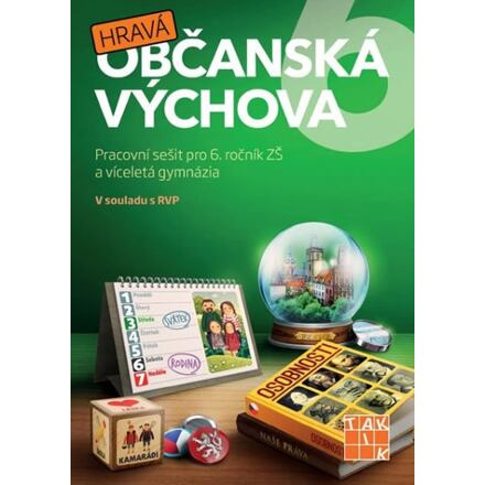 Hravá občanská výchova 6 - pracovní sešit - Klára Dvořáková, Anna Géringová, Martina Mlynářová, Soňa Žaloudková