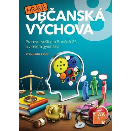 Hravá občanská výchova 8 - pracovní sešit - Anna Malinská, Kamila Pištělková, Antonie Laicmanová, Adriena Binková