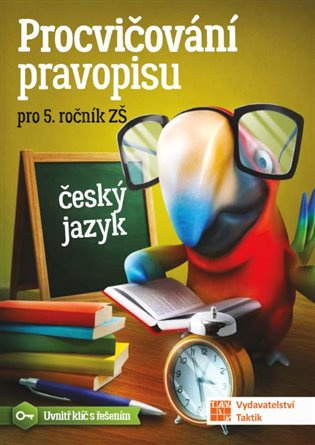 Procvičování pravopisu - český jazyk pro 5. ročník TAKTIK International, s.r.o