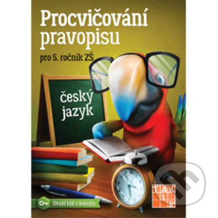 Procvičování pravopisu - český jazyk pro 5. ročník TAKTIK International, s.r.o