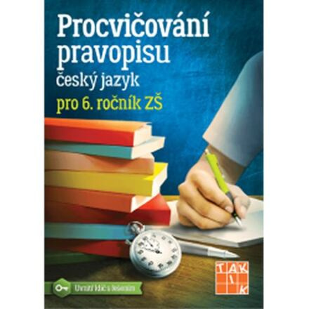 Procvičování pravopisu - český jazyk pro 6. ročník TAKTIK International, s.r.o