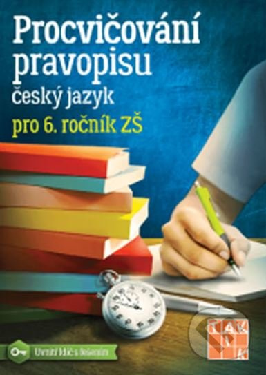 Procvičování pravopisu - český jazyk pro 6. ročník TAKTIK International, s.r.o