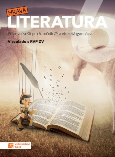 Hravá literatura 6 - pracovní sešit TAKTIK International, s.r.o