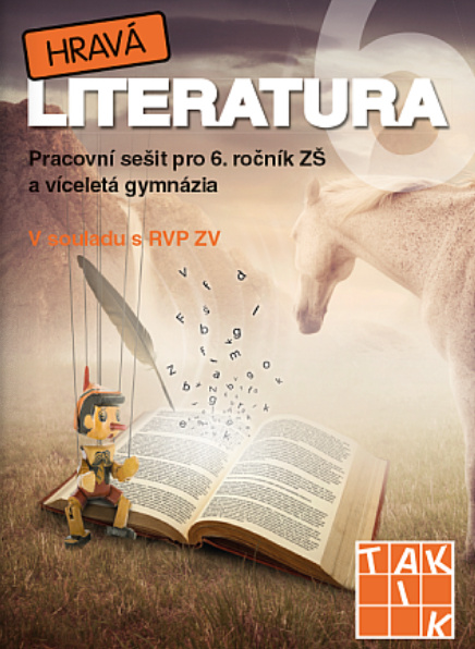 Hravá literatura 6 - pracovní sešit TAKTIK International, s.r.o