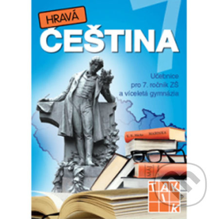 Hravá čeština 7 - učebnice TAKTIK International, s.r.o