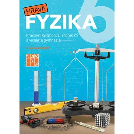Hravá fyzika 6 - pracovní sešit - nová řada TAKTIK International, s.r.o