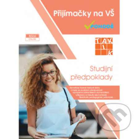 Přijímačky na vysoké školy - Studijní předpoklady TAKTIK International, s.r.o