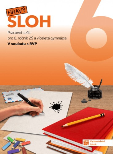 Hravý sloh 6 - pracovní sešit TAKTIK International, s.r.o