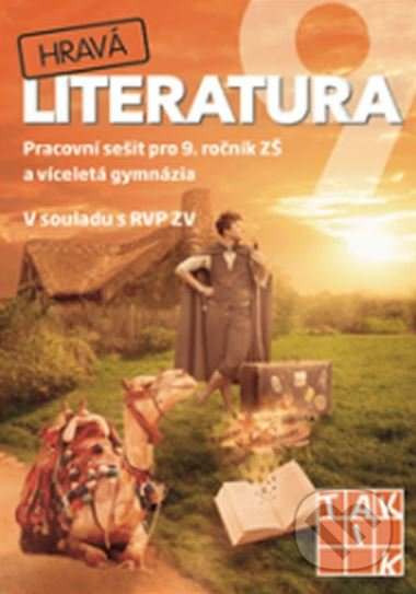 Hravá literatura 9 - pracovní sešit TAKTIK International, s.r.o