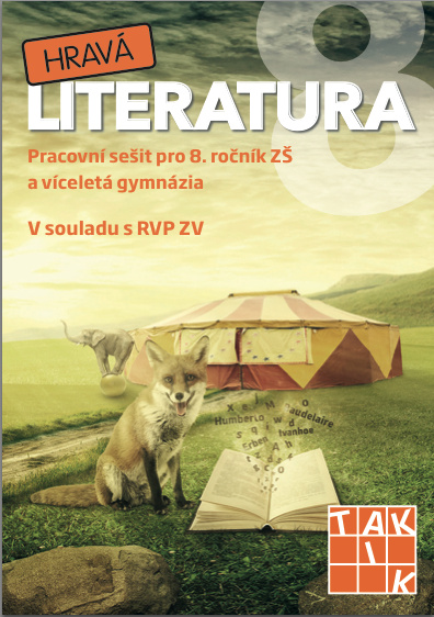 Hravá literatura 8 - pracovní sešit TAKTIK International, s.r.o