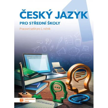 Český jazyk 1 pro SŠ - pracovní sešit TAKTIK International, s.r.o