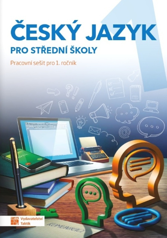 Český jazyk 1 pro SŠ - pracovní sešit TAKTIK International, s.r.o