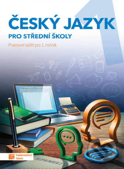 Český jazyk 1 pro SŠ - pracovní sešit TAKTIK International, s.r.o