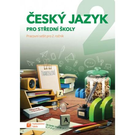 Český jazyk 2 pro SŠ - pracovní sešit TAKTIK International, s.r.o