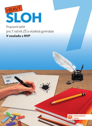 Hravý sloh 7 - pracovní sešit TAKTIK International, s.r.o