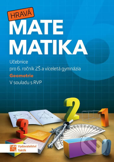 Hravá matematika 6 - učebnice 2. díl (geometrie) TAKTIK International, s.r.o